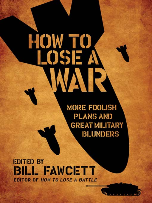 Title details for How to Lose a War by Bill Fawcett - Available